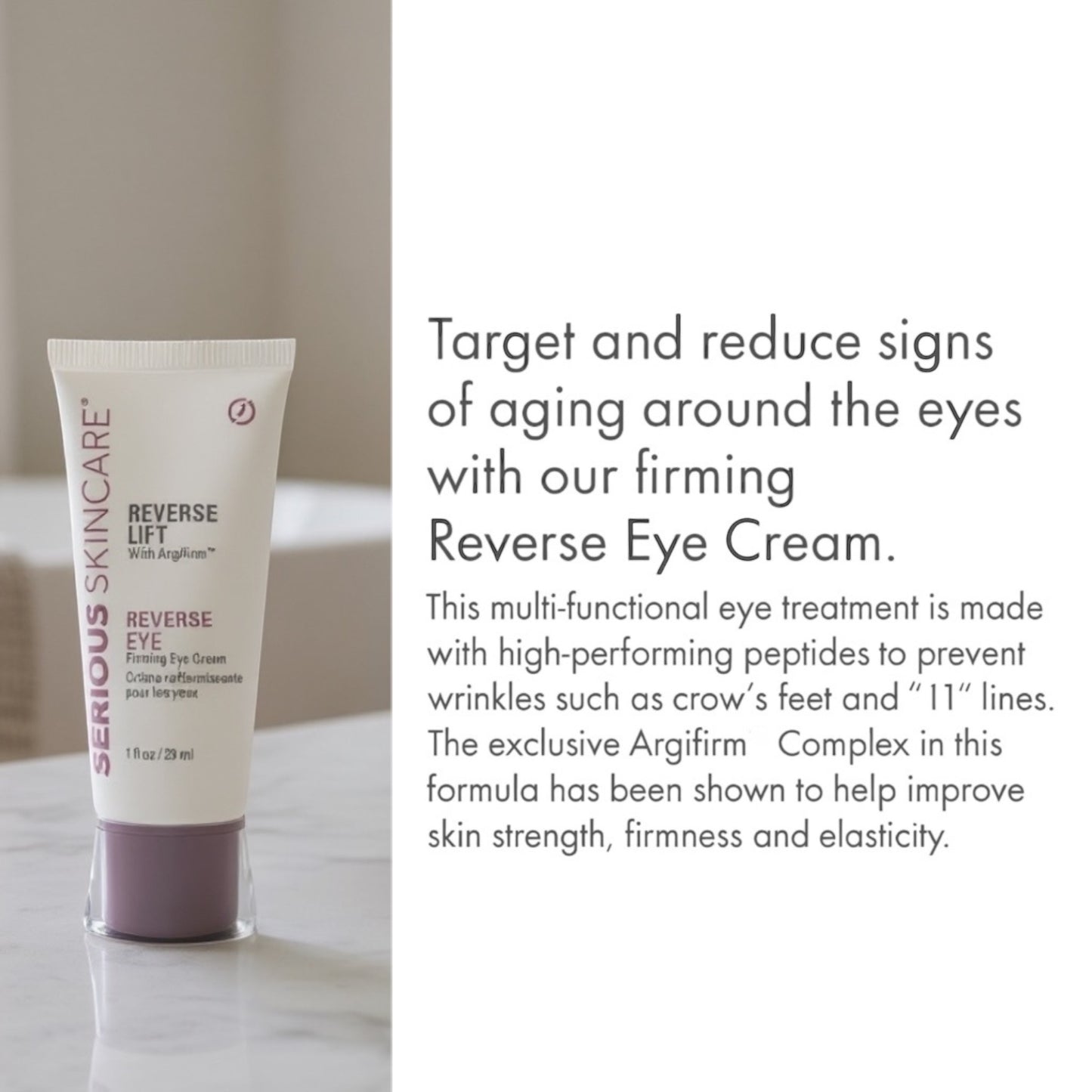 Serious Skincare Reverse Lift Firming Eye Cream with peptides and Argifirm Complex to visibly firm, smooth and reduce the look of crow’s feet, fine lines and wrinkles.